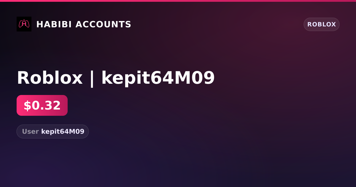 Roblox | kepit64M09 — HabibiAccounts