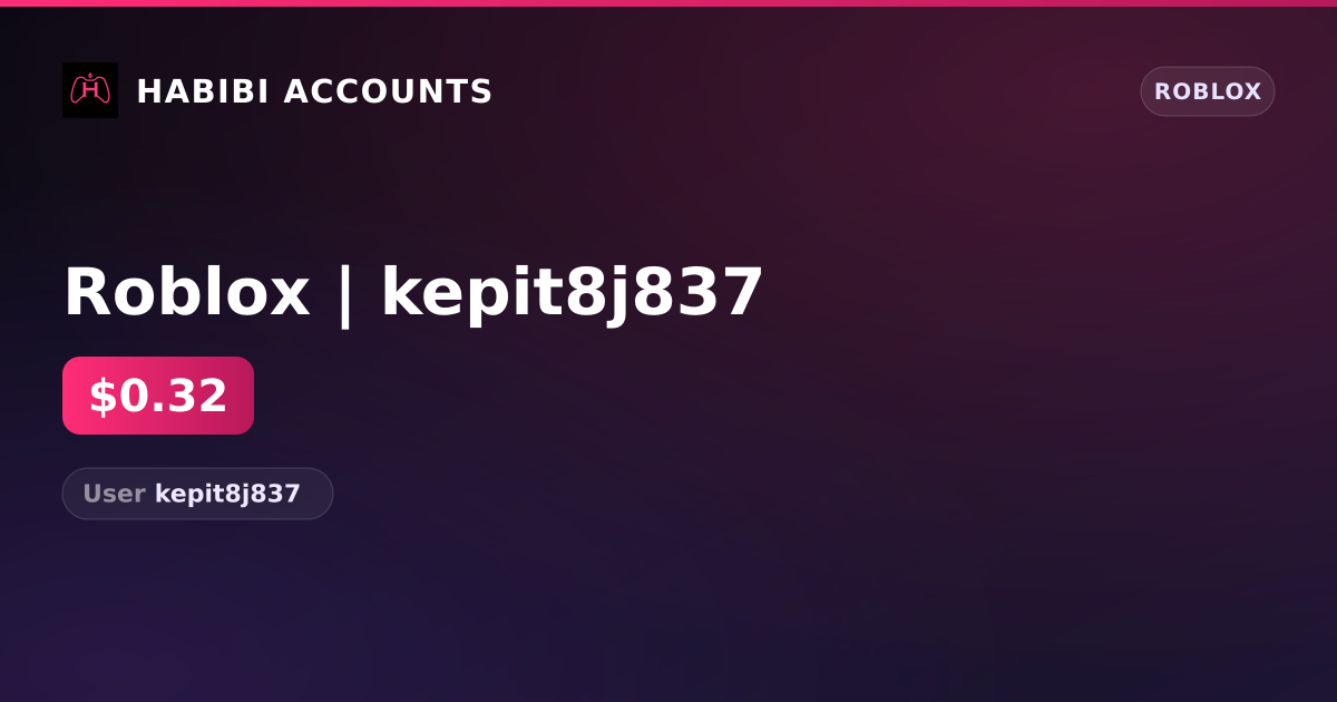 Roblox | kepit8j837 — HabibiAccounts