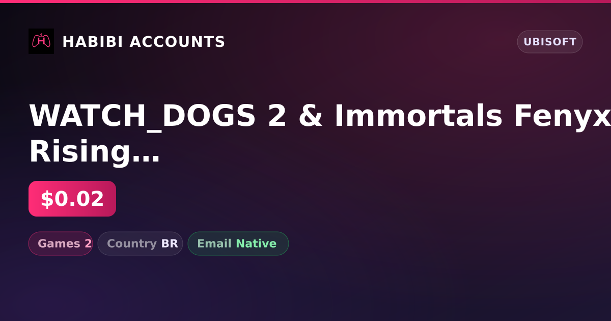 WATCH_DOGS 2 & Immortals Fenyx Rising | 2 Games — HabibiAccounts