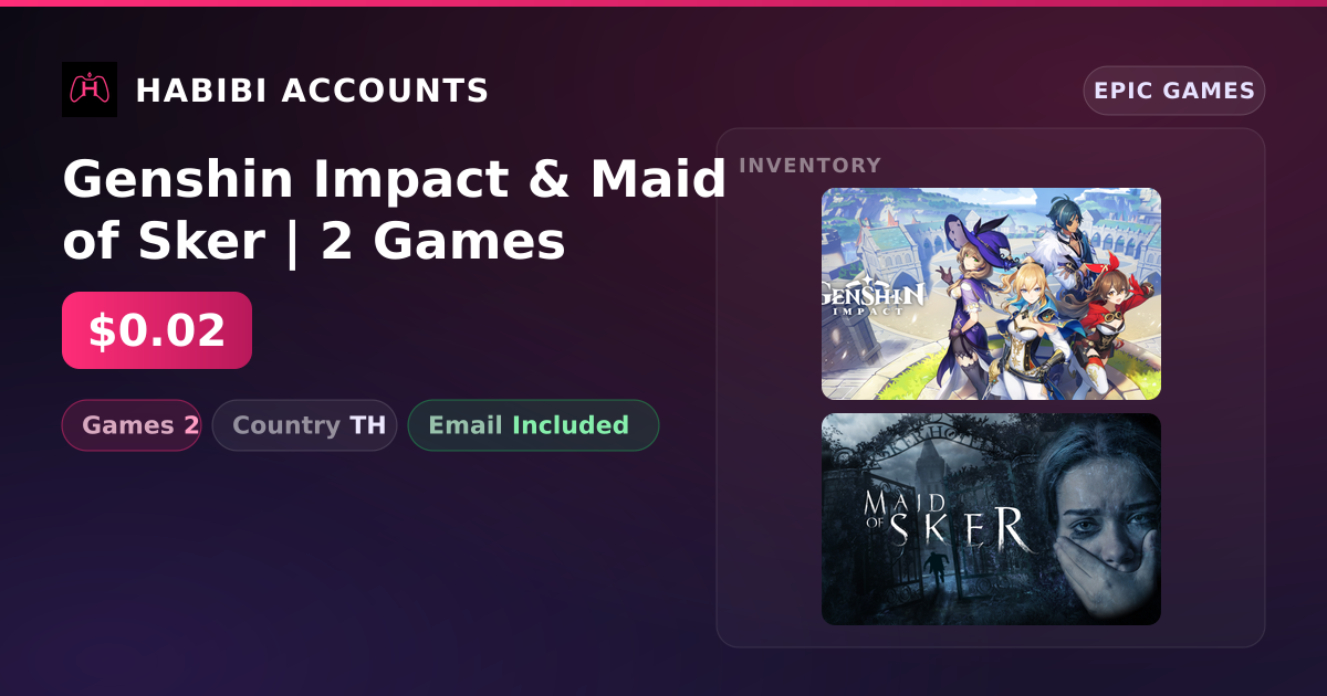 Genshin Impact & Maid of Sker | 2 Games — HabibiAccounts