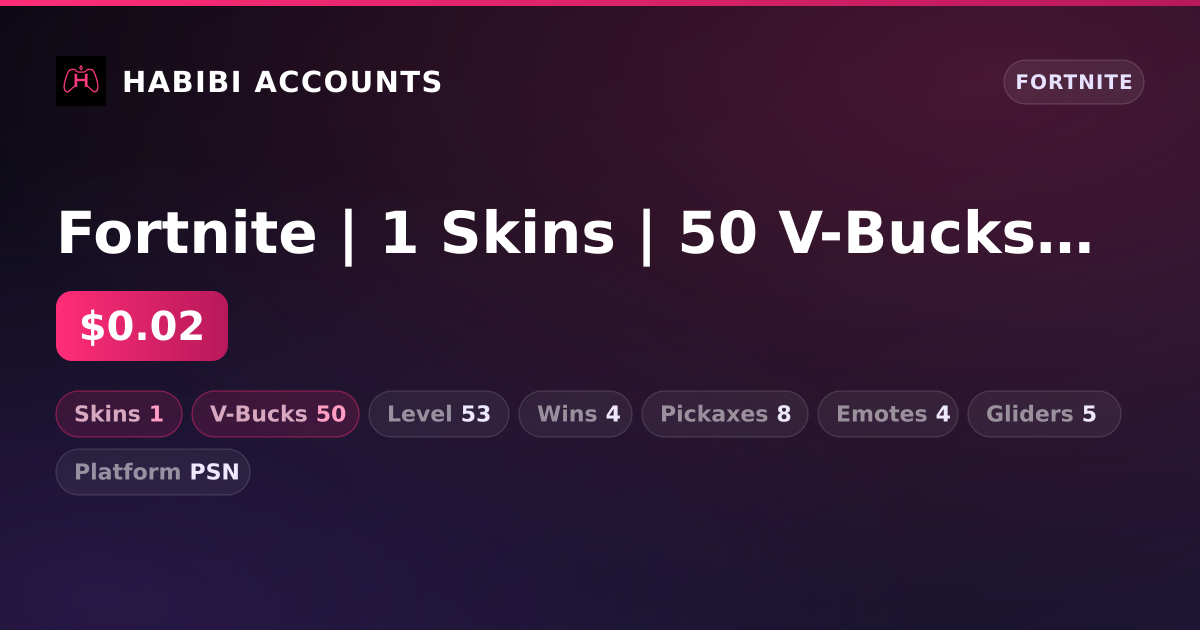 Fortnite | 1 Skins | 50 V-Bucks | Level 53 | 4 Wins — HabibiAccounts