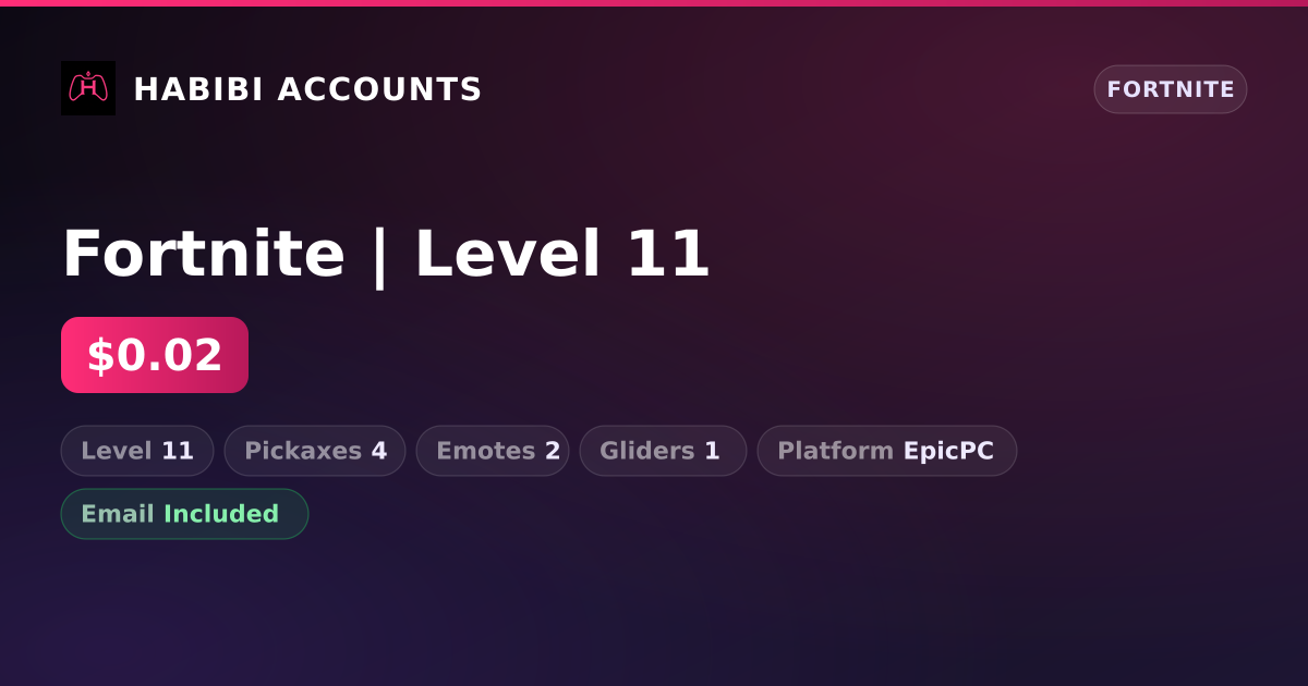 Fortnite | Level 11 — HabibiAccounts