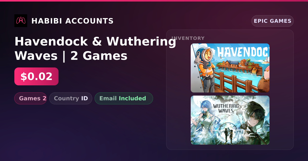 Havendock & Wuthering Waves | 2 Games — HabibiAccounts