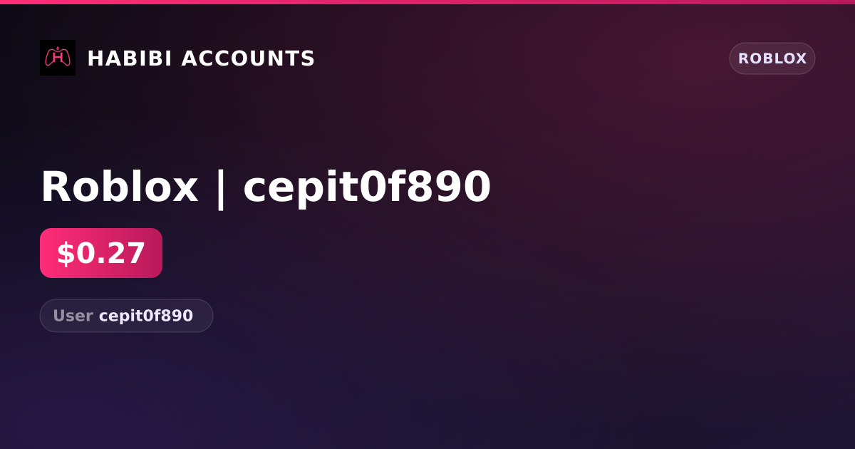 Roblox | cepit0f890 — HabibiAccounts