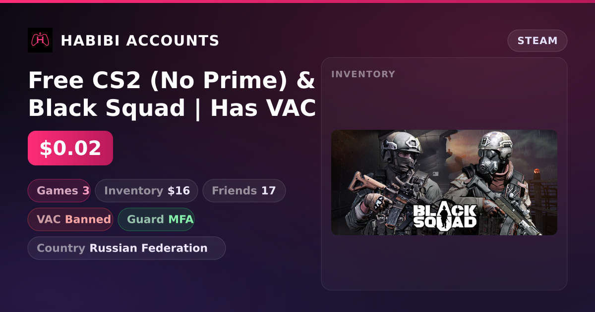 Free CS2 (No Prime) & Black Squad | Has VAC — HabibiAccounts
