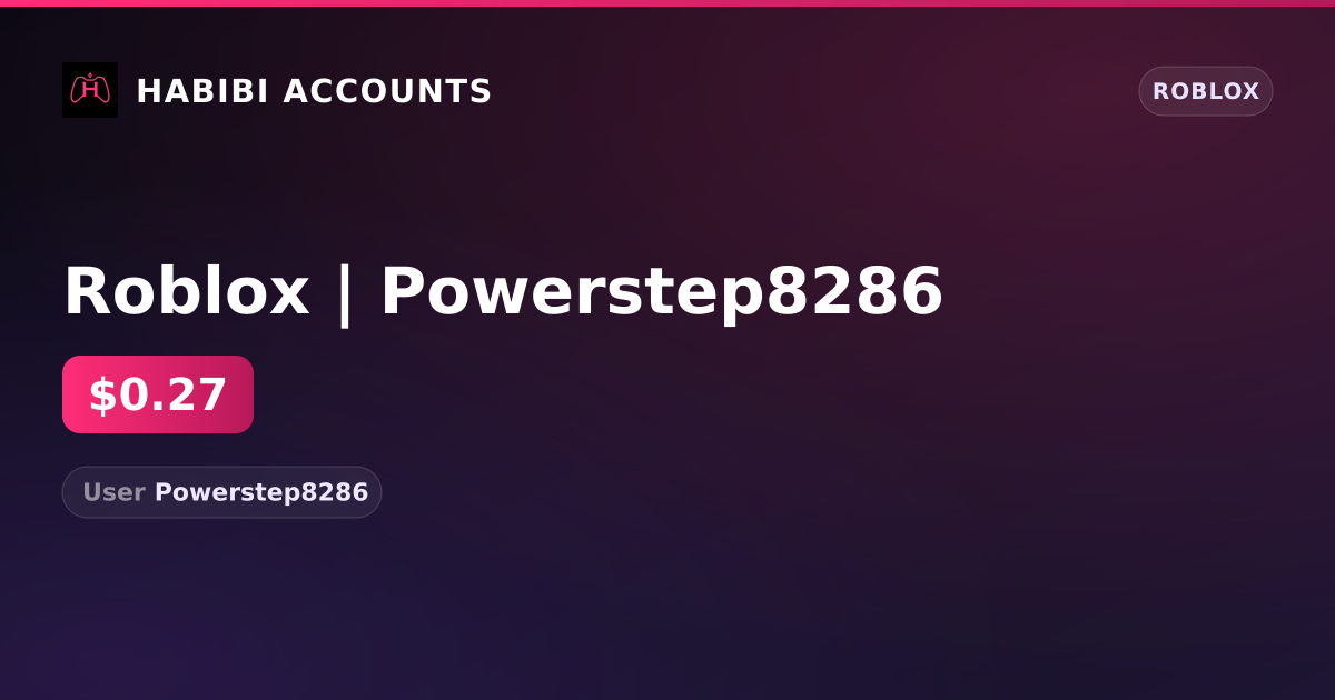 Roblox | Powerstep8286 — HabibiAccounts