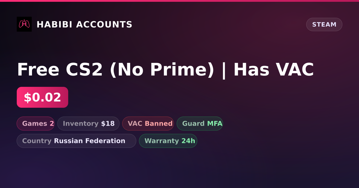 Free CS2 (No Prime) | Has VAC — HabibiAccounts