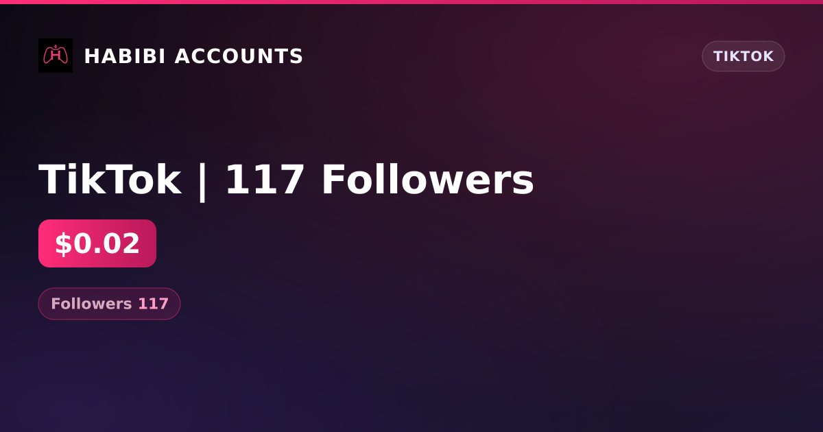 TikTok | 117 Followers — HabibiAccounts