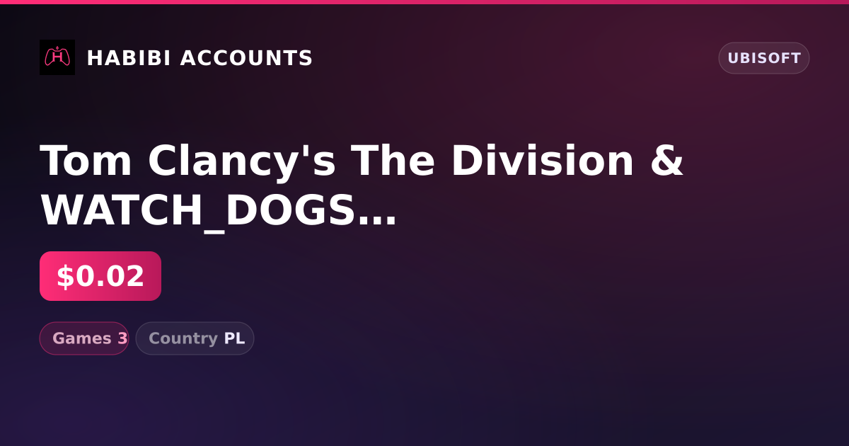 Tom Clancy's The Division & WATCH_DOGS 2 | 3 Games — HabibiAccounts