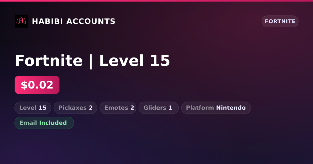 Fortnite | Level 15 — HabibiAccounts
