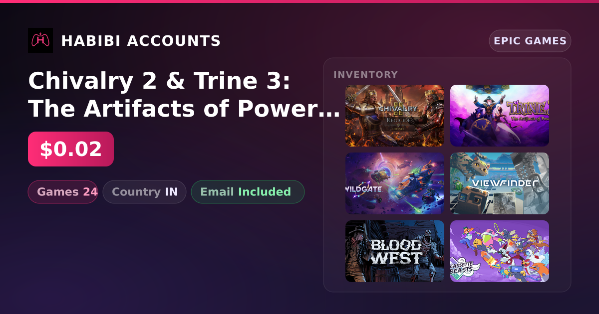 Chivalry 2 & Trine 3: The Artifacts of Power | 24 Games — HabibiAccounts