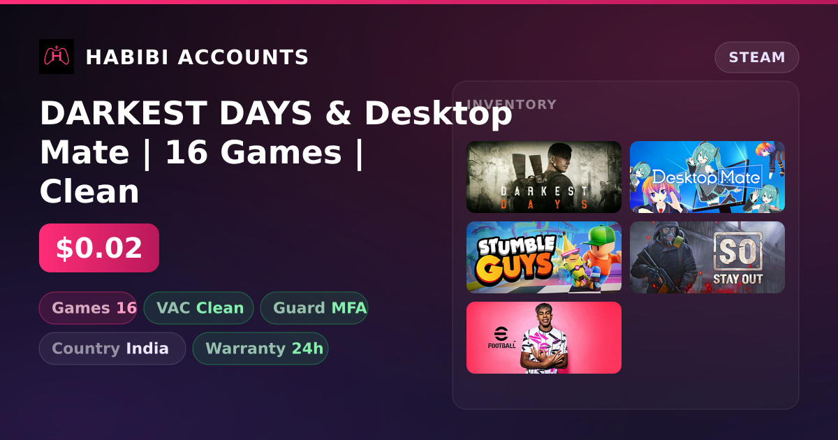DARKEST DAYS & Desktop Mate | 16 Games | Clean — HabibiAccounts