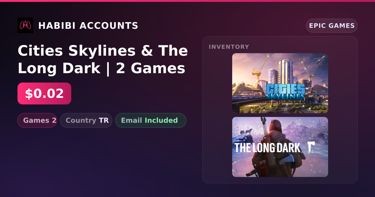 Cities Skylines & The Long Dark | 2 Games — HabibiAccounts