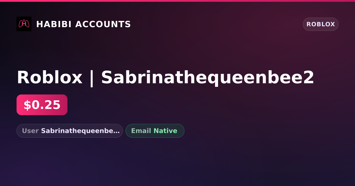 Roblox | Sabrinathequeenbee2 — HabibiAccounts