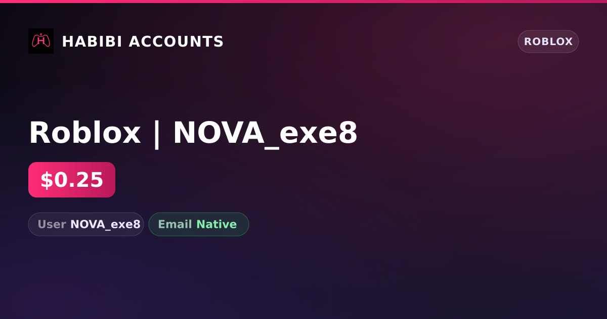 Roblox | NOVA_exe8 — HabibiAccounts