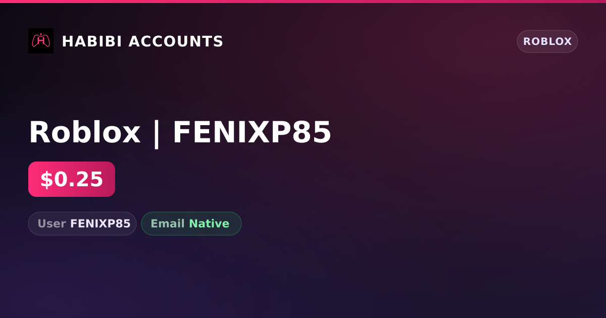 Roblox | FENIXP85 — HabibiAccounts