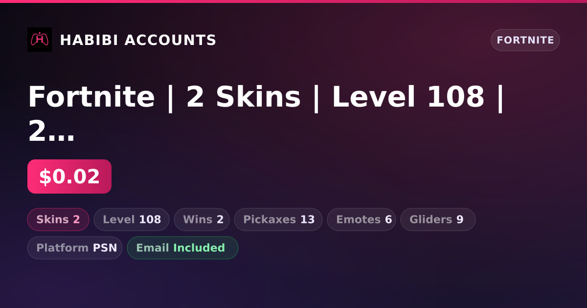Fortnite | 2 Skins | Level 108 | 2 Wins — HabibiAccounts