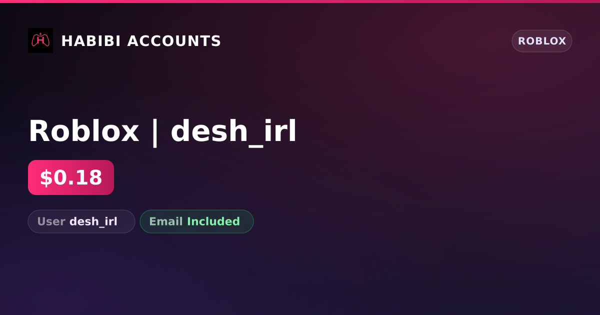 Roblox | desh_irl — HabibiAccounts