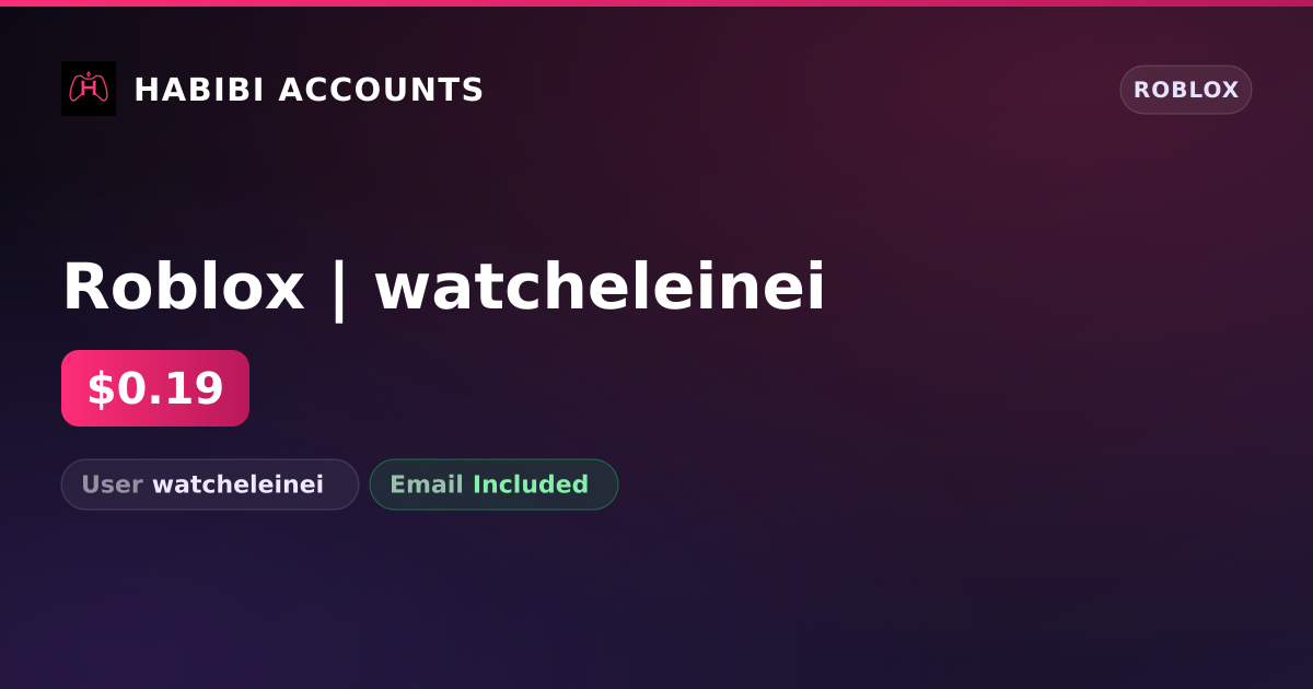 Roblox | watcheleinei — HabibiAccounts