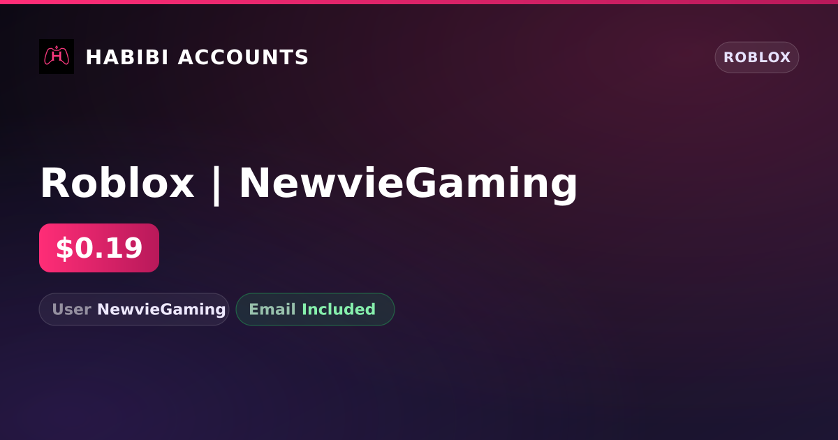 Roblox | NewvieGaming — HabibiAccounts