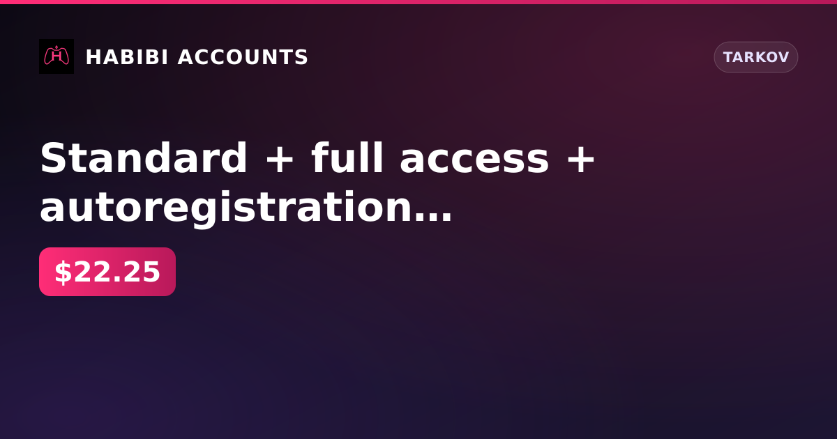 Standard + full access + autoregistration email — HabibiAccounts
