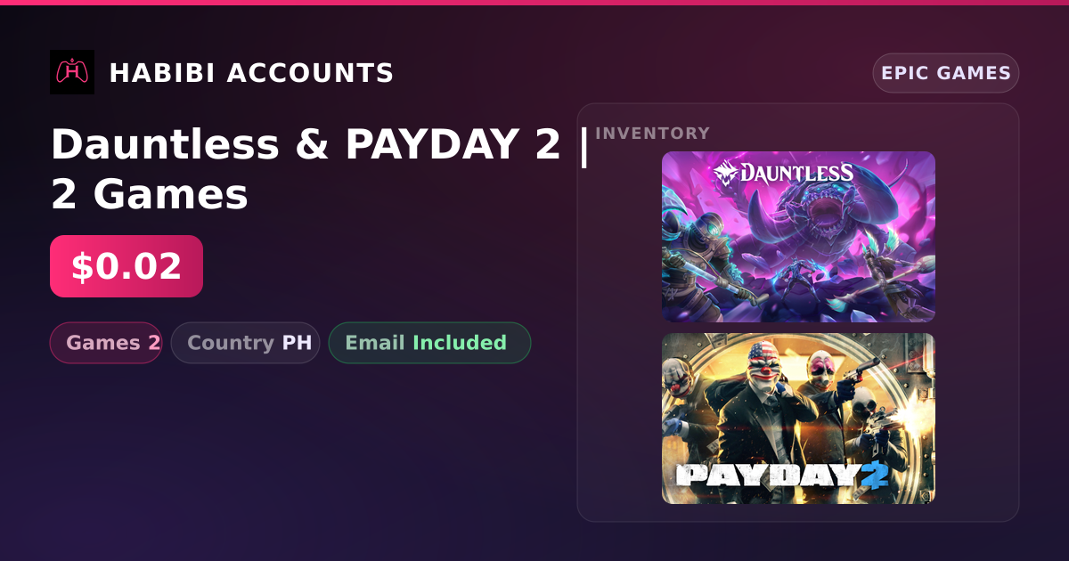 Dauntless & PAYDAY 2 | 2 Games — HabibiAccounts