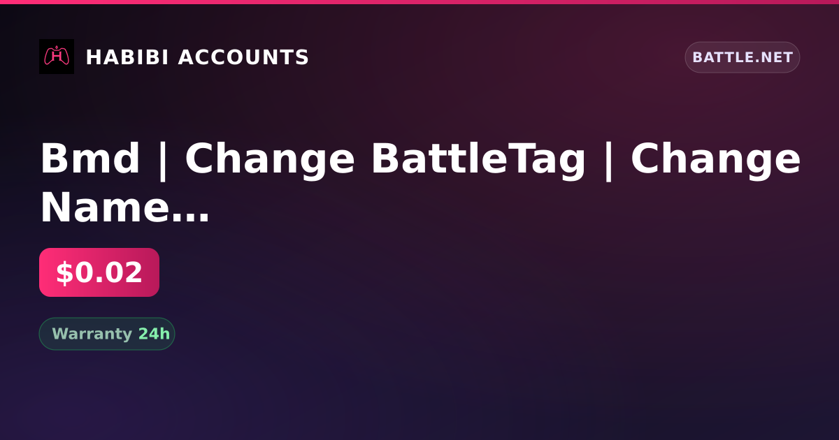 Bmd | Change BattleTag | Change Name | Inactive for 66 days — HabibiAccounts