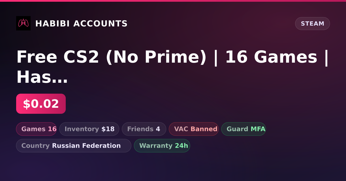 Free CS2 (No Prime) | 16 Games | Has VAC — HabibiAccounts