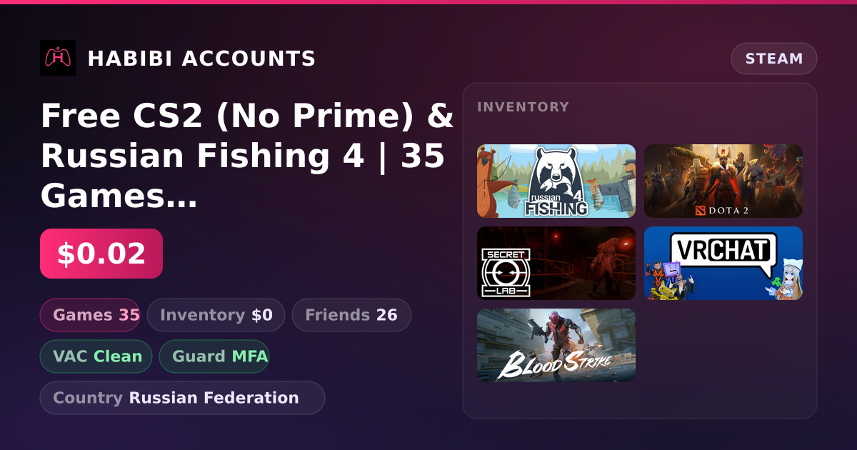 Free CS2 (No Prime) & Russian Fishing 4 | 35 Games | Clean — HabibiAccounts
