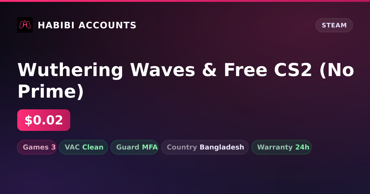Wuthering Waves & Free CS2 (No Prime) — HabibiAccounts