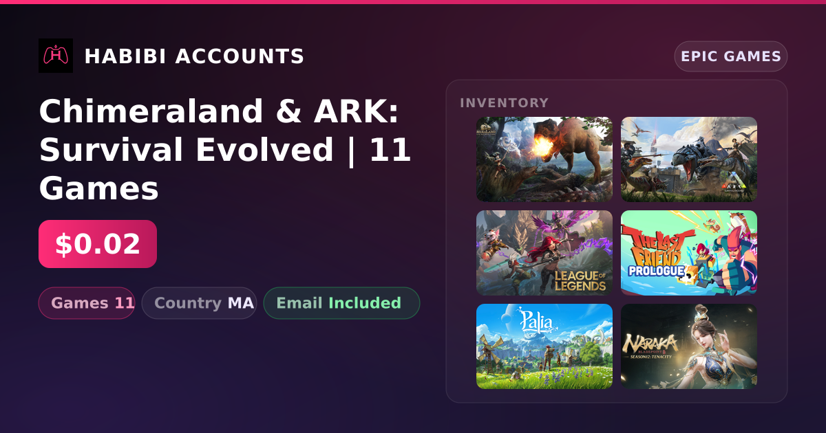 Chimeraland & ARK: Survival Evolved | 11 Games — HabibiAccounts