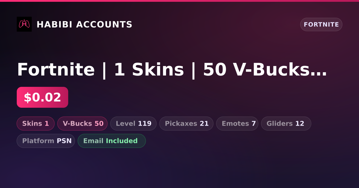 Fortnite | 1 Skins | 50 V-Bucks | Level 119 — HabibiAccounts