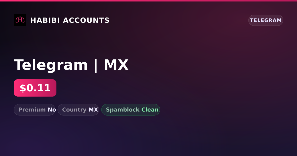 Telegram | MX — HabibiAccounts