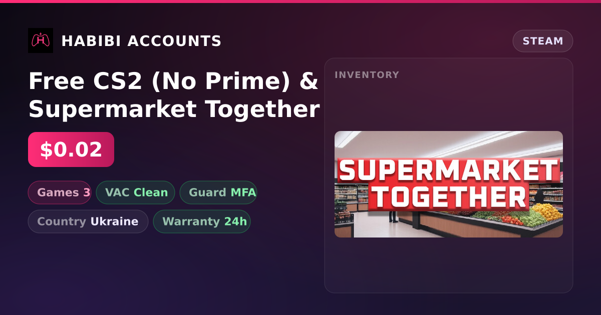 Free CS2 (No Prime) & Supermarket Together — HabibiAccounts