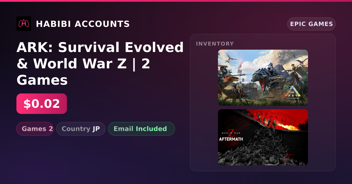 ARK: Survival Evolved & World War Z | 2 Games — HabibiAccounts