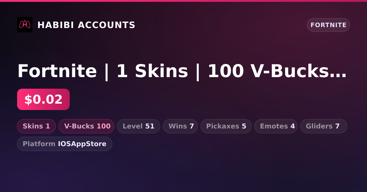 Fortnite | 1 Skins | 100 V-Bucks | Level 51 | 7 Wins — HabibiAccounts