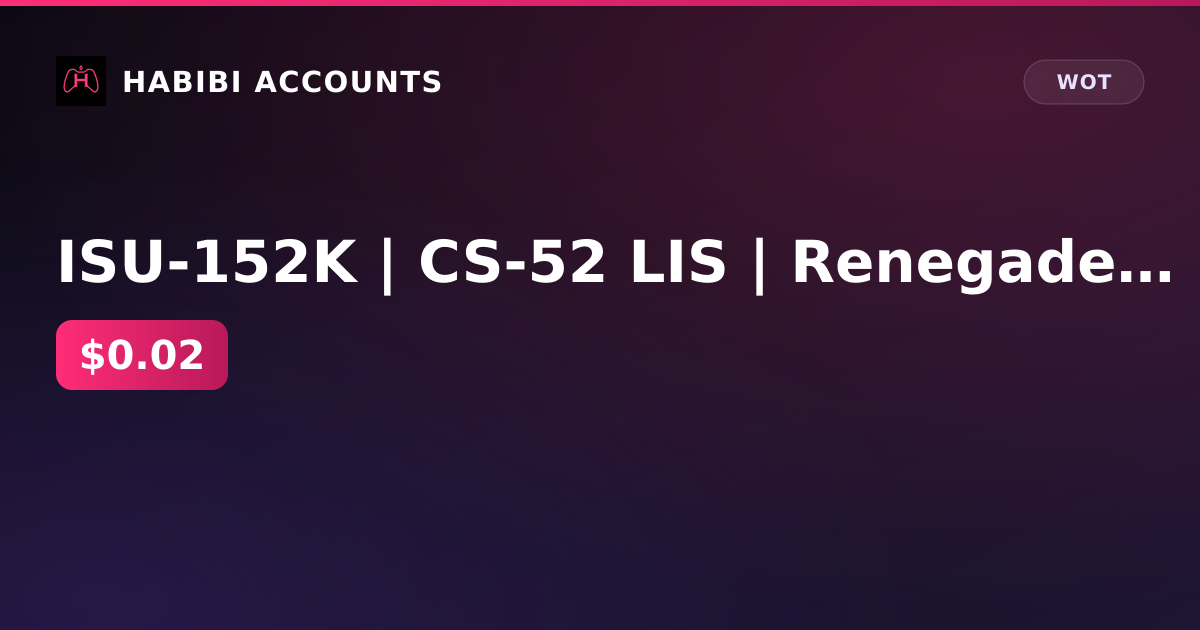 ISU-152K | CS-52 LIS | Renegade | 360 zol | 457k ser | exc 65d | Lesta — HabibiAccounts