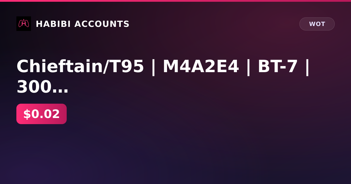 Chieftain/T95 | M4A2E4 | BT-7 | 300 gold | 172k gray | excellent 59d | Lesta — HabibiAccounts