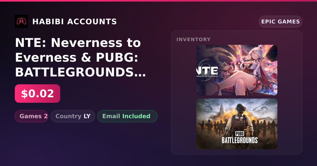 NTE: Neverness to Everness & PUBG: BATTLEGROUNDS | 2 Games — HabibiAccounts