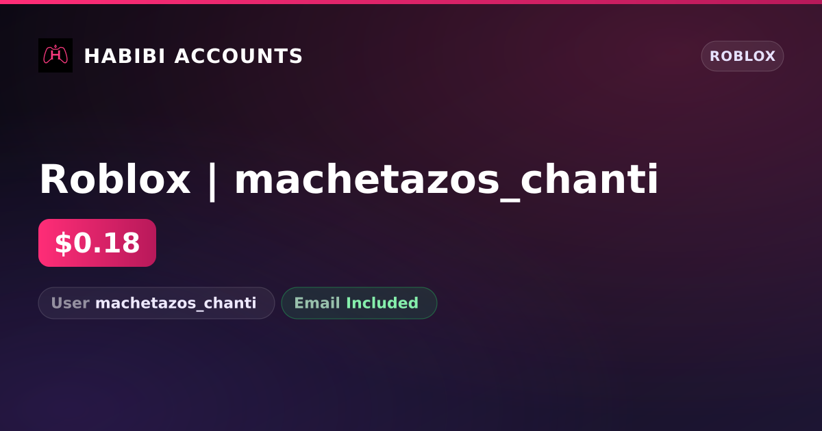 Roblox | machetazos_chanti — HabibiAccounts