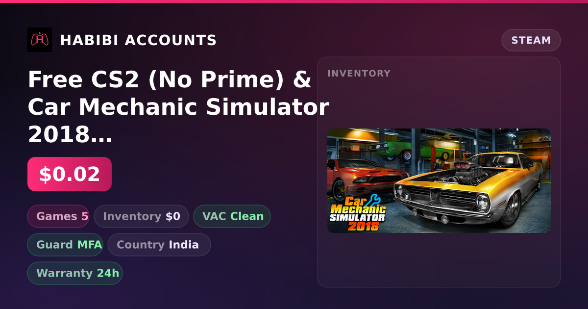 Free CS2 (No Prime) & Car Mechanic Simulator 2018 | Clean — HabibiAccounts
