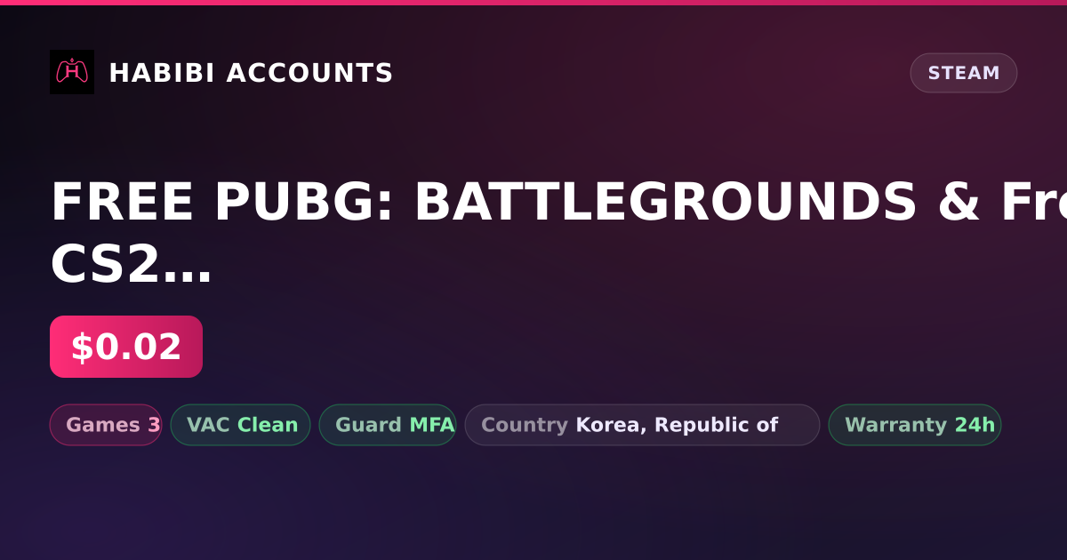 FREE PUBG: BATTLEGROUNDS & Free CS2 (No Prime) — HabibiAccounts
