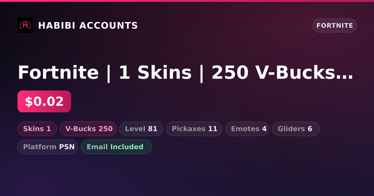 Fortnite | 1 Skins | 250 V-Bucks | Level 81 — HabibiAccounts